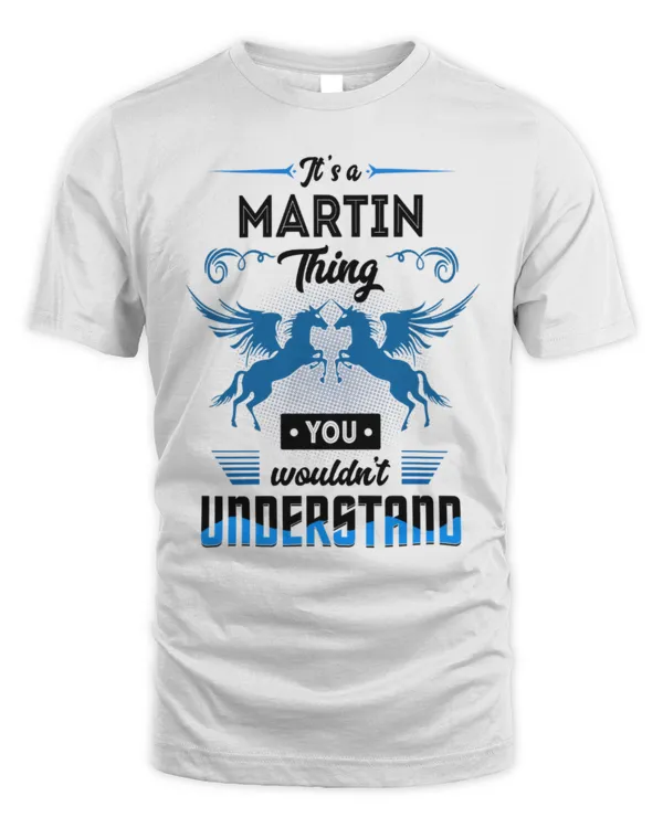 It's a Martin thing you wouldn't understand