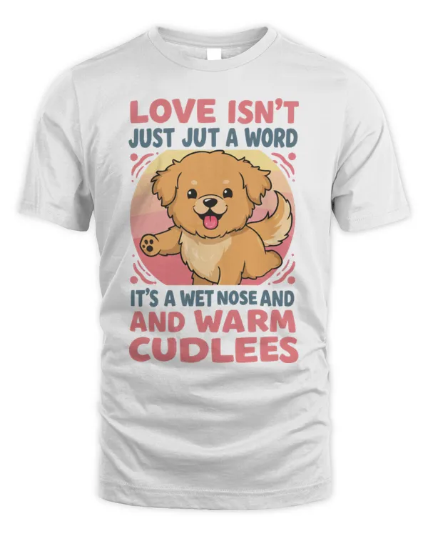 Love isn’t just a word, it’s a wet nose and warm cuddles
