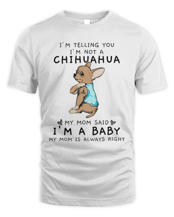 I'm Telling You I'm Not A Chihuahua