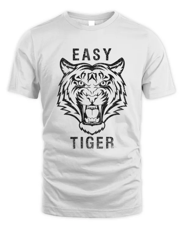 Easy Tiger Cool Tiger Face  Animal Print for Tiger Lovers TShirt