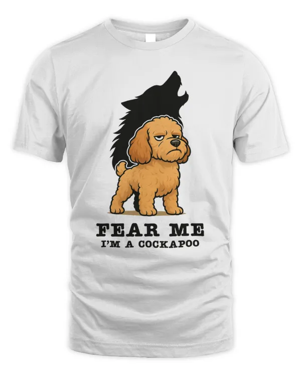 Fear Me I'm A Cockapoo