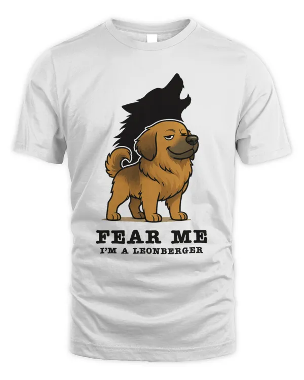 Fear Me I'm A Leonberger