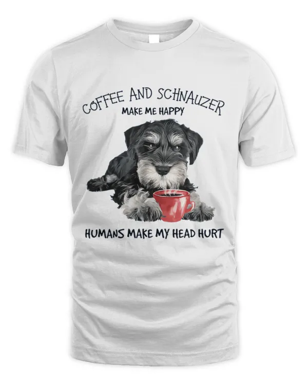 Schnauzer And Coffee make me happy