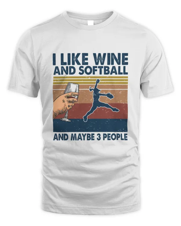 I Like Wine And Softball Maybe 3 People