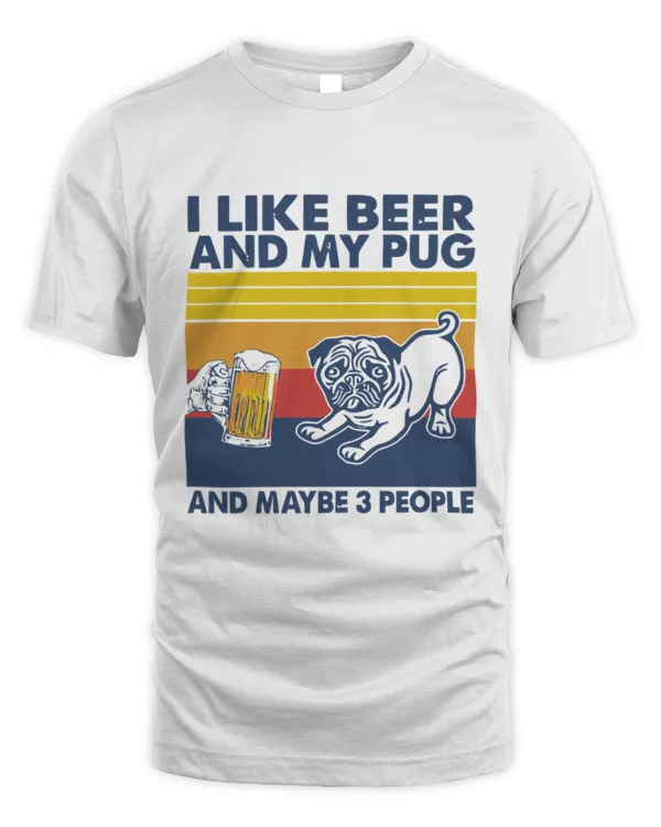 i like beer and my pug and maybe 3 people