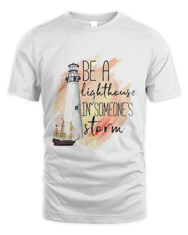 Be A Lighthouse In Someone's Storm