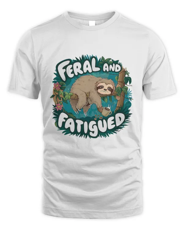 Feral and fatigued Sloth Wild and Lazy wild coffee T-Shirt
