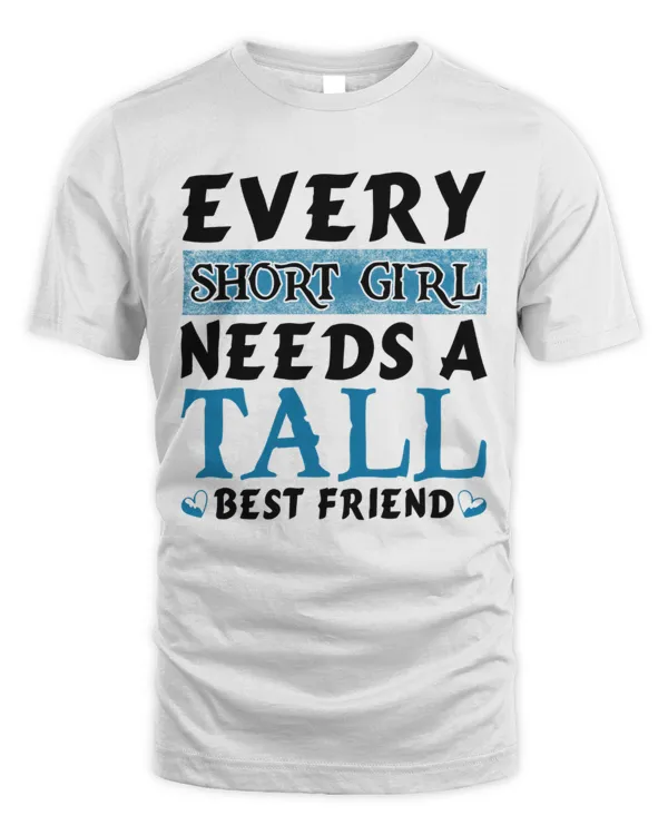 Every Short Girl Needs A Tall Bestfriend