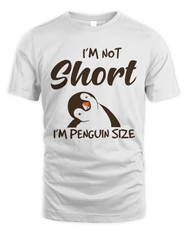 I'm Not Short, I'm Penguin Size