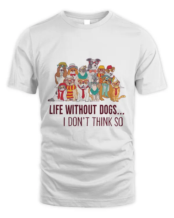 Life Without Dogs I Don't Think So