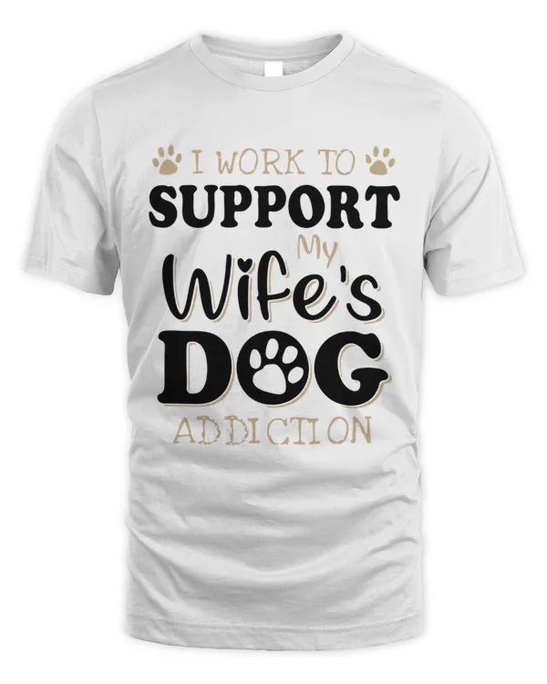 I Work To Support My Wife's Dog Addiction