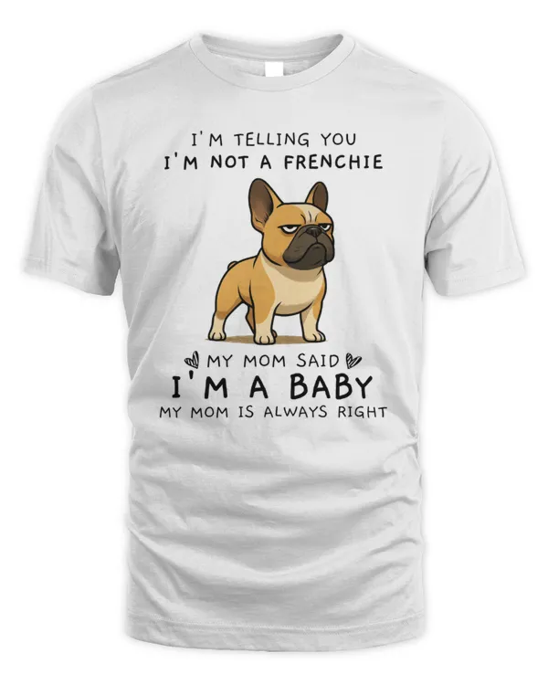 I'm Telling You I'm Not A Frenchie