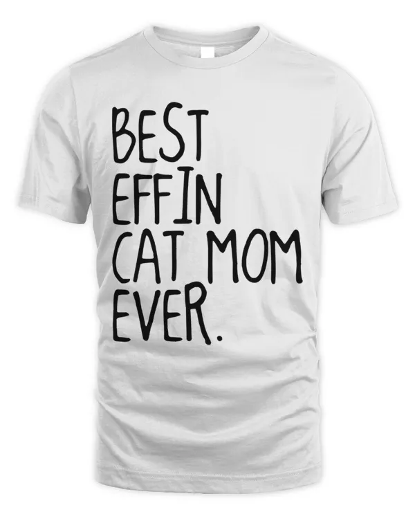 Best Effin Cat Mom Ever.