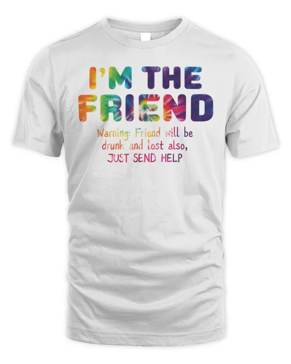 I'm The Friend...