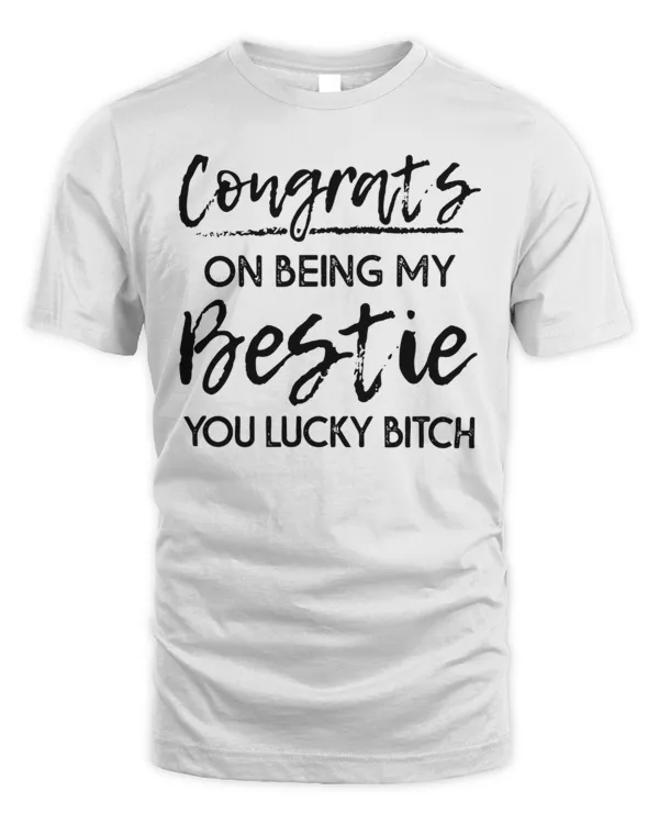 Congrats On Being My Bestie...