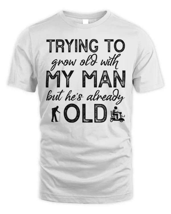 Trying To Grow Old With My Man...