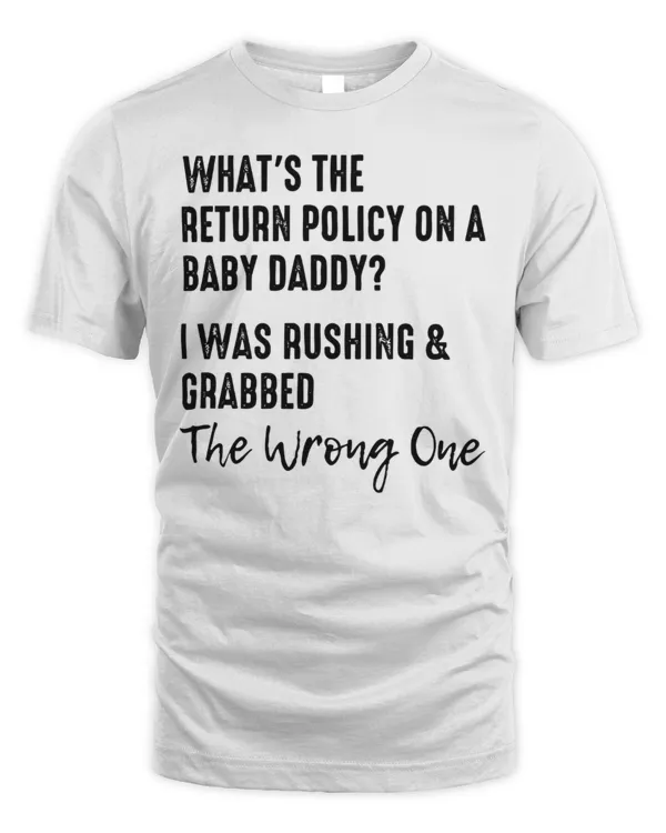 What's The Return Policy On A Baby Daddy?