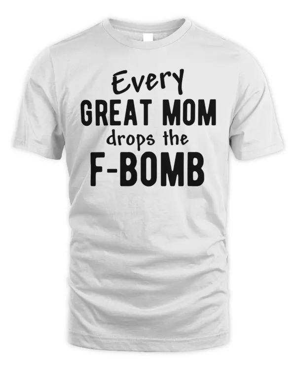 Every Great Mom Drops The F-Bomb