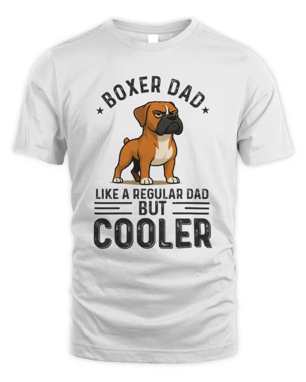Boxer Dad like a regular Dad but Cooler
