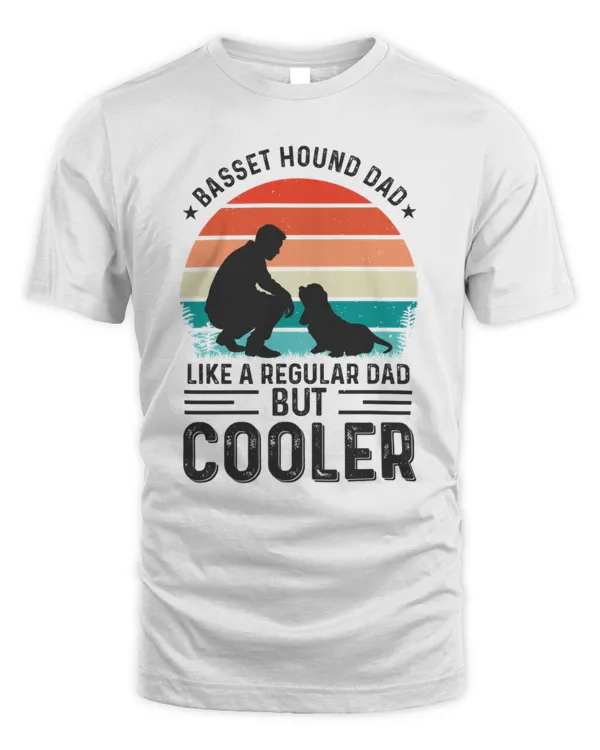 Basset Hound Dad like a regular Dad but Cooler