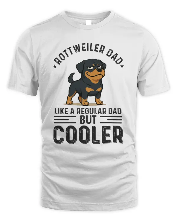 Rottweiler Dad like a regular Dad but Cooler