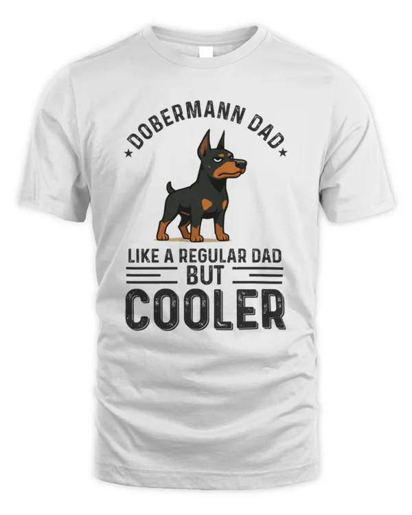 Dobermann Dad like a regular Dad but Cooler