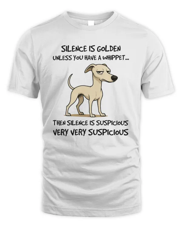 Silence is golden, unless you have a Whippet