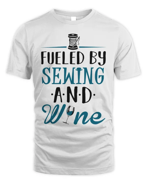 Fueled by Sewing and Wine T-Shirt