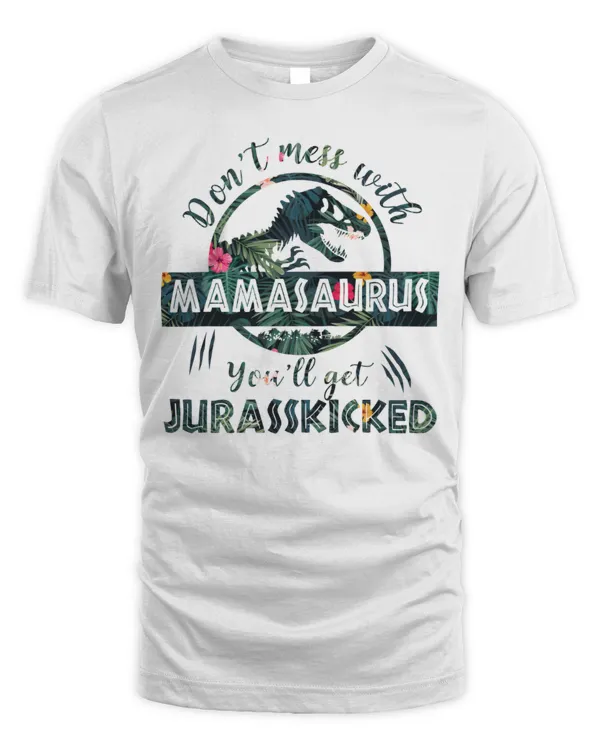 Don't Mess With Mamasaurus...