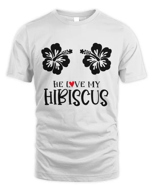 He Love my Hibiscus 2