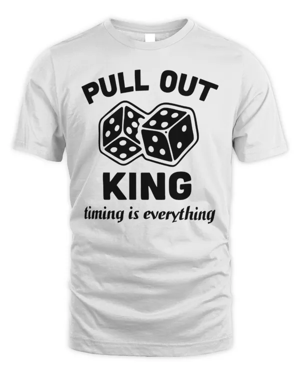 Pull Out King Timing Is Everything