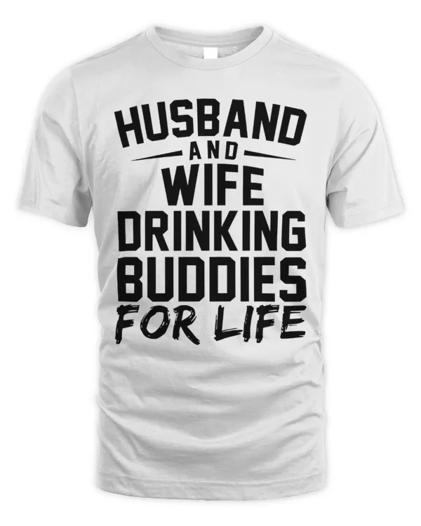 Husband And Wife Drinking Buddies For Life