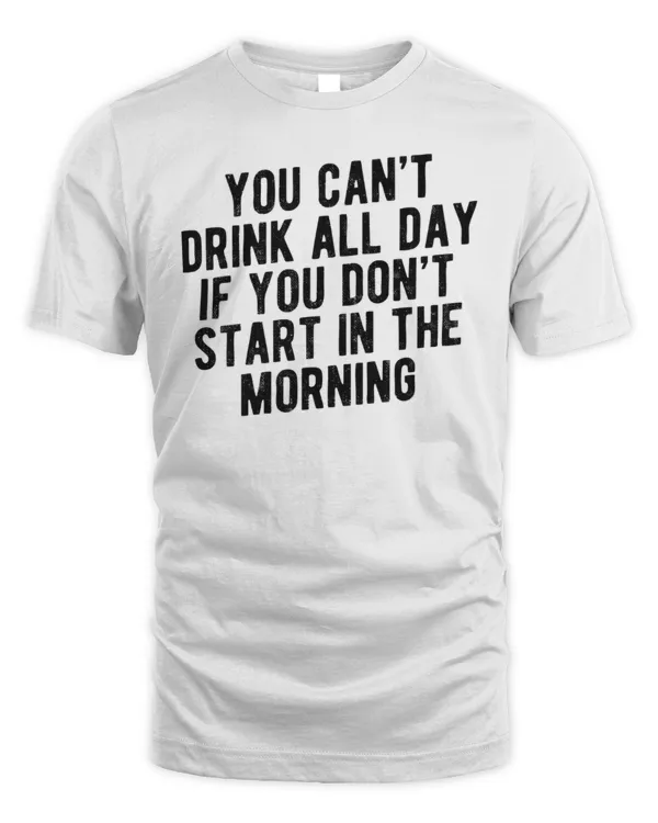 You Can't Drink All Day...