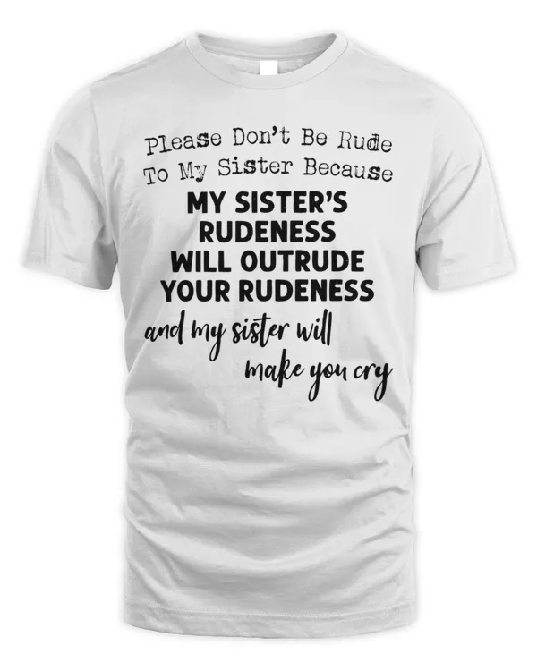 Please Don't Be Rude To My Sister...