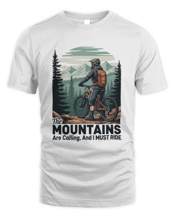 The Mountains Are Calling And I Must Ride T-shirt
