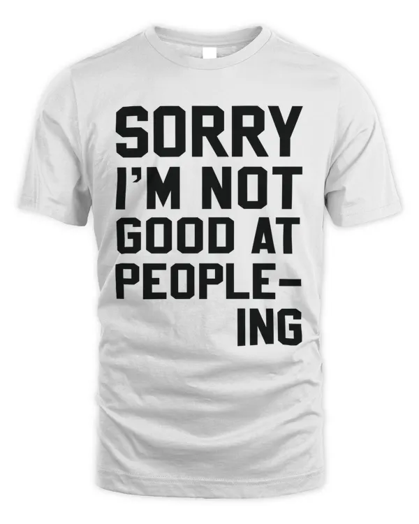 Sorry I'm Not Good At People