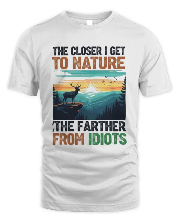 Hunting The Closer I Get To Nature The Farther T-shirt