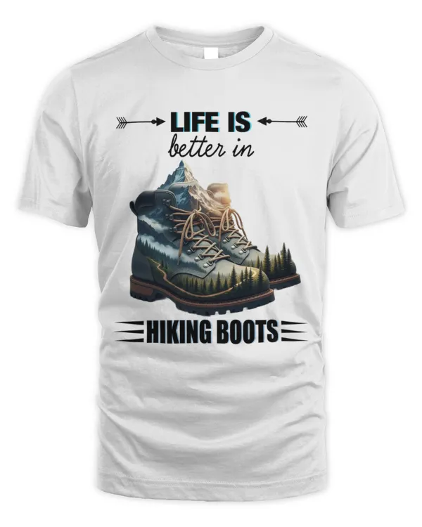 Life Is Better In Hiking Boots Tee