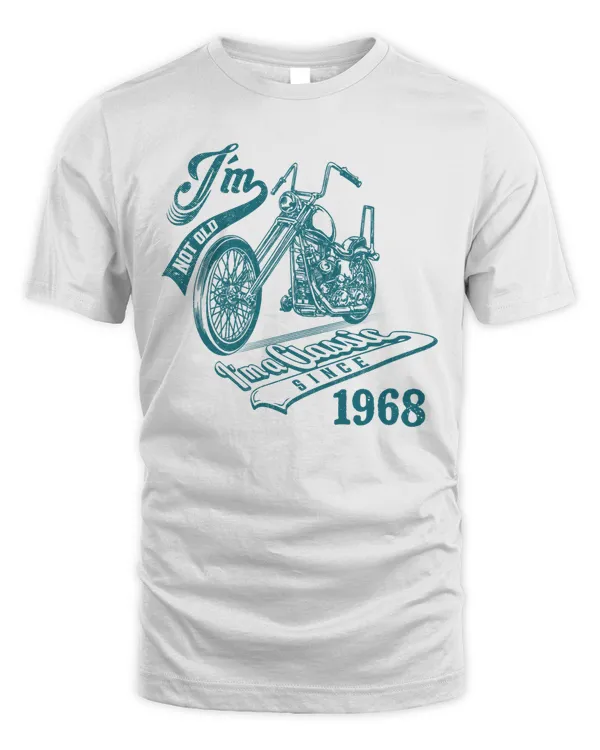 I'M NOT OLD I'M A CLASSIC SINCE 1968 T-SHIRT, CHOPPER MOTOR T-SHIRT, VINTAGE T-SHIRT, BIRTHDAY T-SHIRT, GIFT T-SHIRT, CUSTOM T-SHIRT