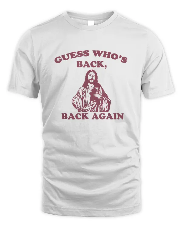 Guess Who's Back Back Again Happy Easter Jesus Christ