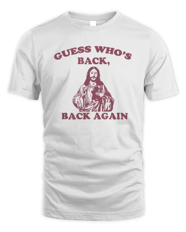 Guess Who's Back Back Again Happy Easter Jesus Christ