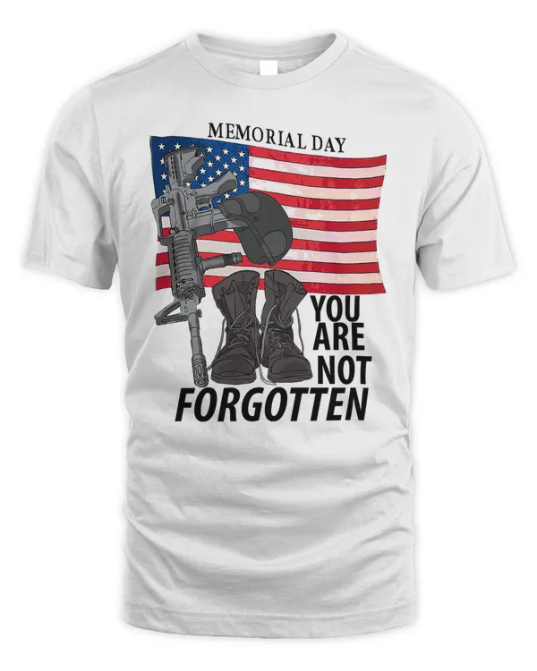 MEMORIAL DAY YOU ARE NOT FORGOTTEN
