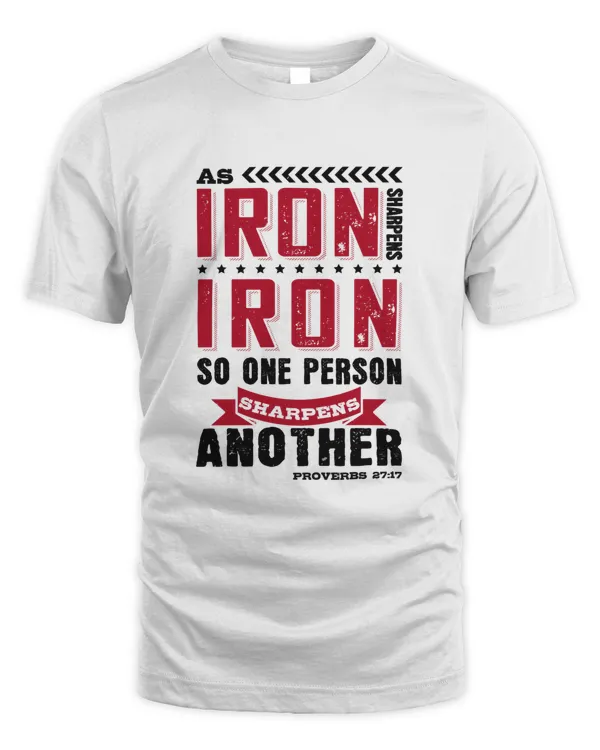 As Iron Sharpens Iron, So One Person Sharpens Another.Proverbs 27.17 Bible Verse