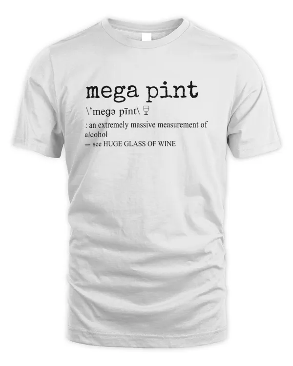 Mega Pint Definition Shirt Hoodie Sweatshirt Mug Poster v2