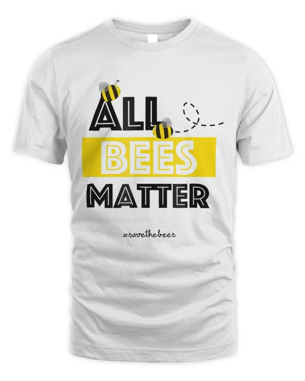 All Bees Matter - Hashtag Save The Bees Conservation TShirt
