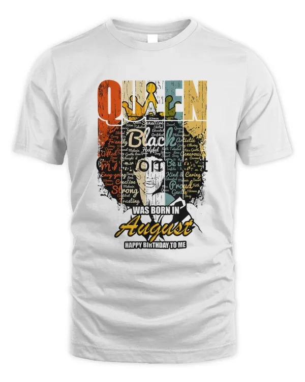 AUGUST Queen Shirt Afro - Leo Birthday Gift Leo Black Queen T-Shirt