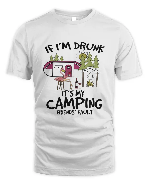 If I’m Drunk It’s My Camping Friend’s Fault