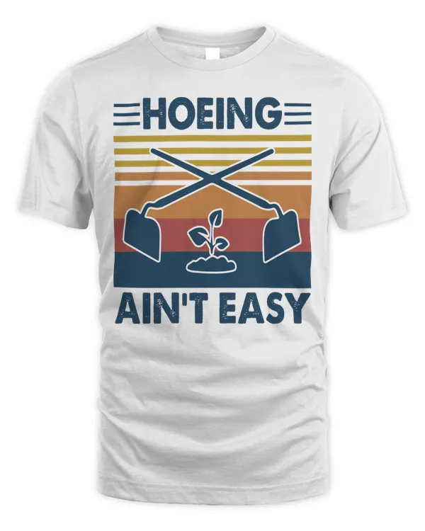 Hoeing ain't easy