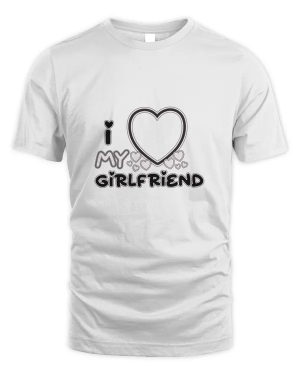 I Love My GirlFriend Shirt