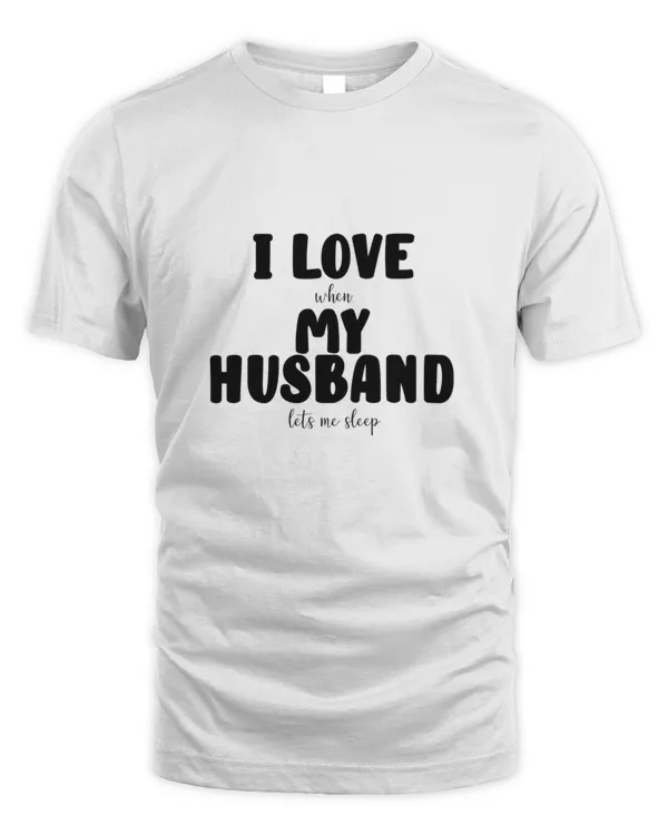 I Love My Husband Shirt